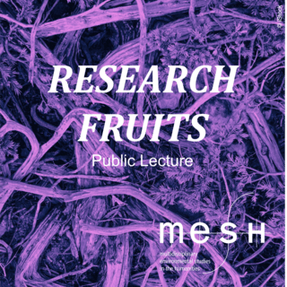 MESH Research Fruits Public Lecture Series Poster